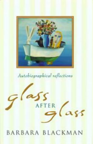 Glass After Glass: Autobiographical Reflections