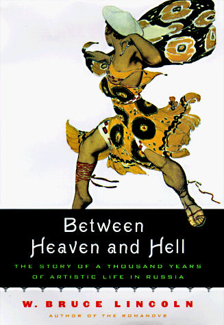 Between Heaven and Hell: The Story of a Thousand Years of Artistic Life in Russia