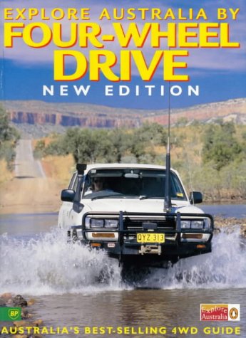 Explore Australia By Four Wheel Drive: Touring Guide