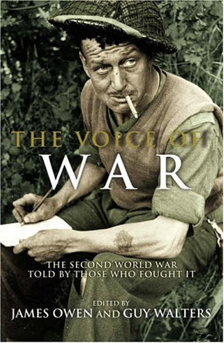 The Voice of War: The Second World War Told by Those Who Fought It