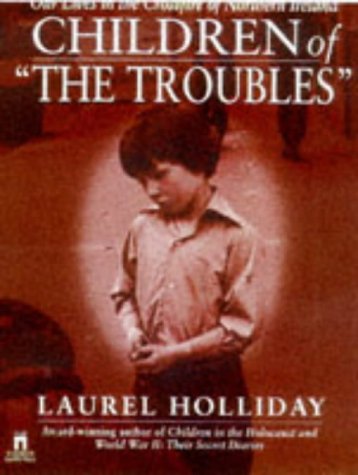 Children of the Troubles: Our Lives in the Crossfire of Northern Ireland
