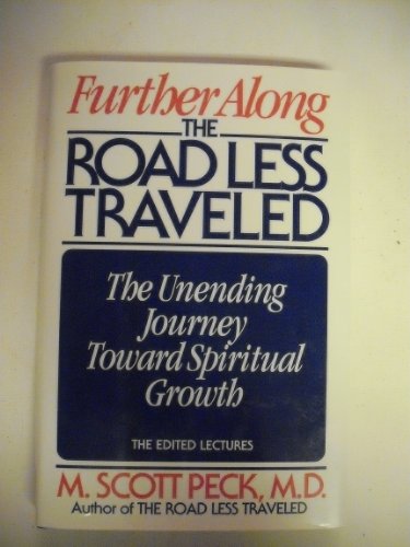 Further Along the Road Less Travelled: The Unending Journey Towards Spiritual Growth