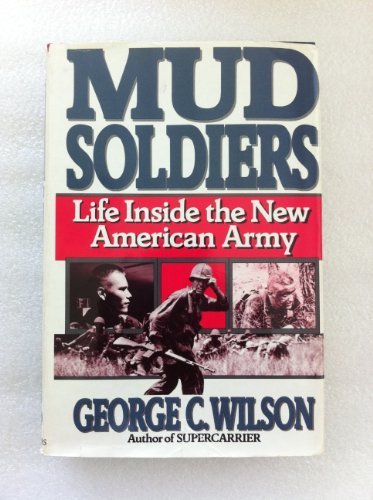 Mud Soldiers: Life Inside the New American Army