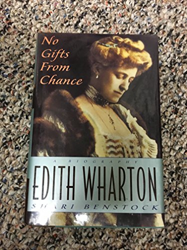 No Gifts from Chance: A Biography of Edith Wharton