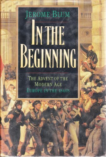 In the Beginning - The Advent of the Modern Age: Europe in the 1840s