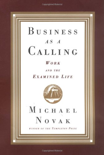 Business as a Calling: Work and the Examined Life