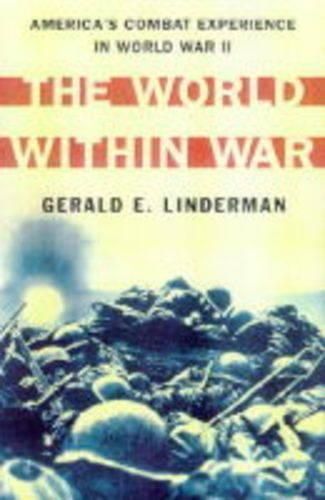 The World within War: America's Combat Experience with World War II