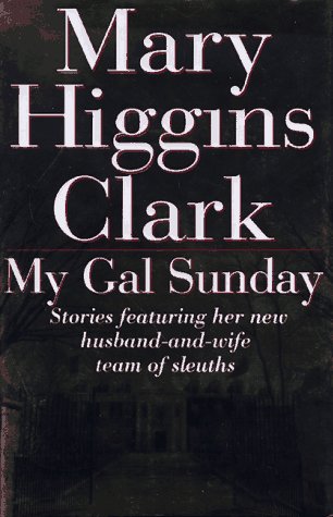 My Gal Sunday: Stories Featuring Her New Husband-and-Wife Team of Sleuths