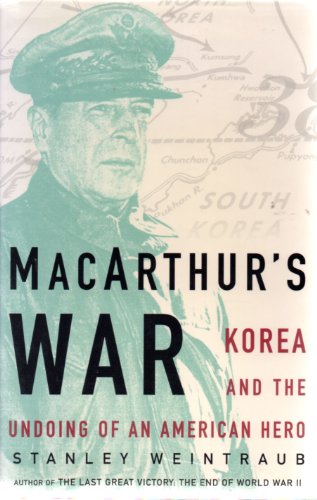 Macarthur's War: Korea and the Undoing of an American Hero