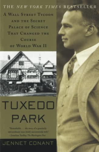 Tuxedo Park: A Wall Street Tycoon and the Secret Palace of Science That Changed the Course of World War II