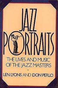 Jazz Portraits: The Lives and Music of the Jazz Masters