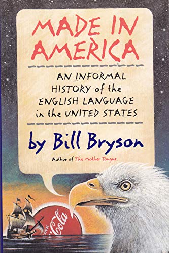 Made in America: An Informal History of the English Language in the United States