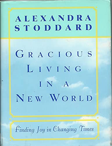 Gracious Living in a New World: Finding Joy in Changing Times