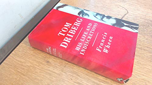 Tom Driberg: His Life and Indiscretions