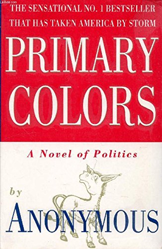 Primary Colors: A Novel of Politics