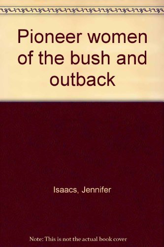 Pioneer Women of the Bush and Outback