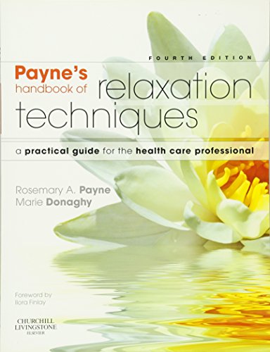 Payne's Handbook of Relaxation Techniques: A Practical Guide for the Health Care Professional