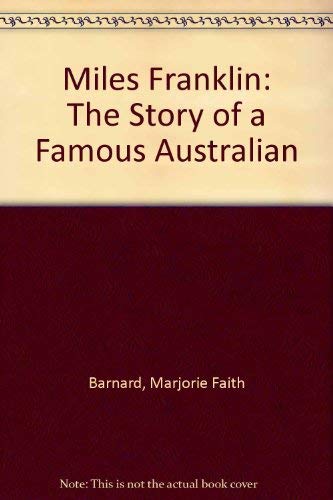 Miles Franklin: The Story of a Famous Australian