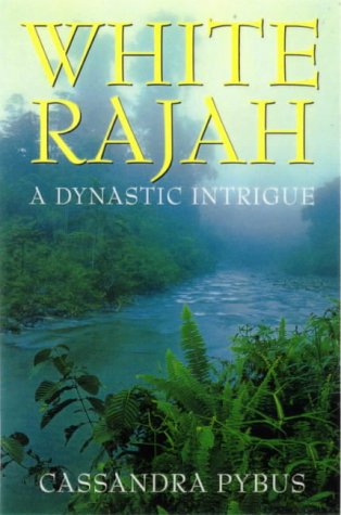 White Rajah: a Dynastic Intrigue: A Dynastic Intrigue