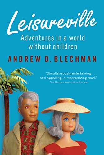 Leisureville: Adventures in a World Without Children