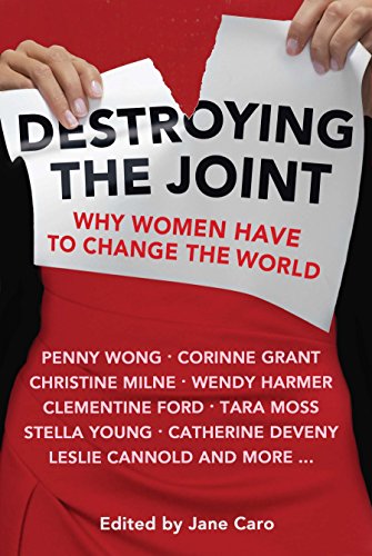 Destroying the Joint: Why Women Have to Change the World