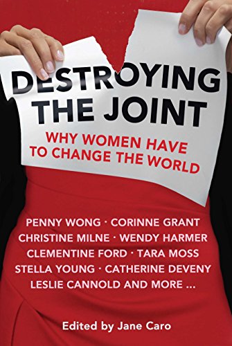 Destroying the Joint: Why Women Have to Change the World