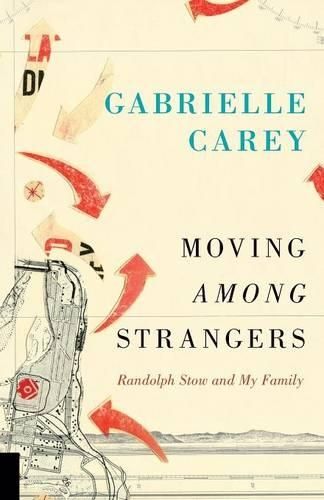 Moving Among Strangers: Randolph Stow and My Family