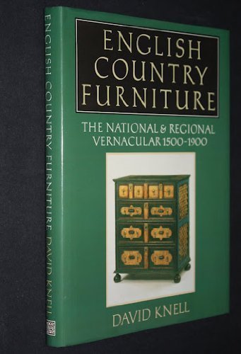 English Country Furniture: National and Regional Vernacular, 1500-1900