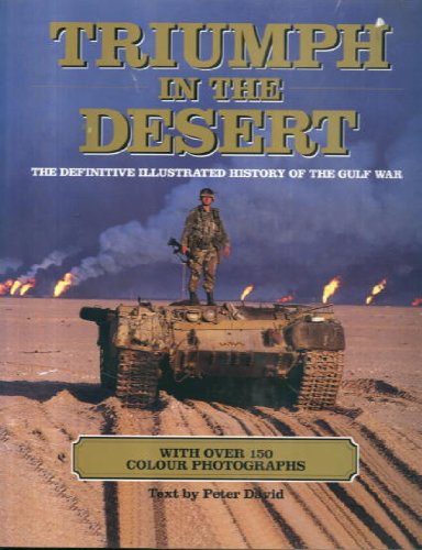 Triumph in the Desert: The Challenge, the Fighting, the Legacy