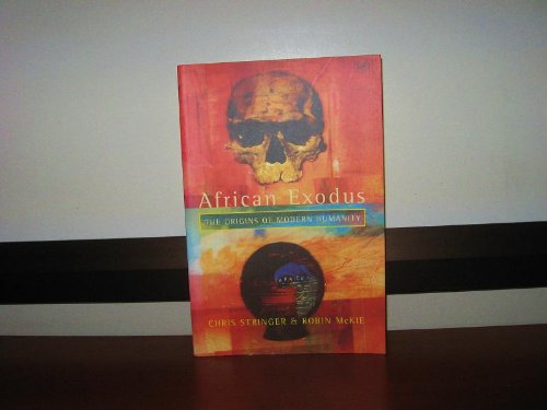African Exodus: The Origins of Modern Humanity