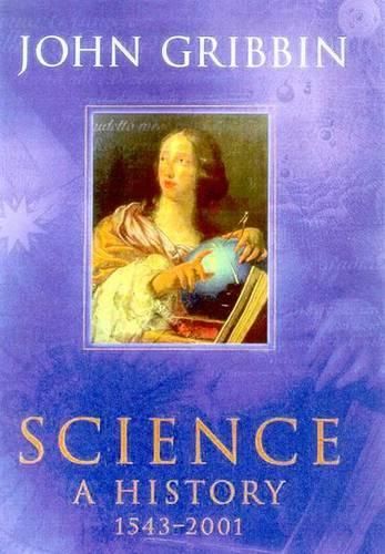 Science : a History 1543-2001: A History 1543-2001