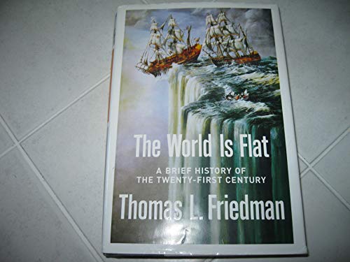 The World is Flat: A Brief History of the Globalized World in the Twenty-first Century