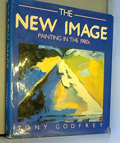 The New Image: Painting in the 1980's