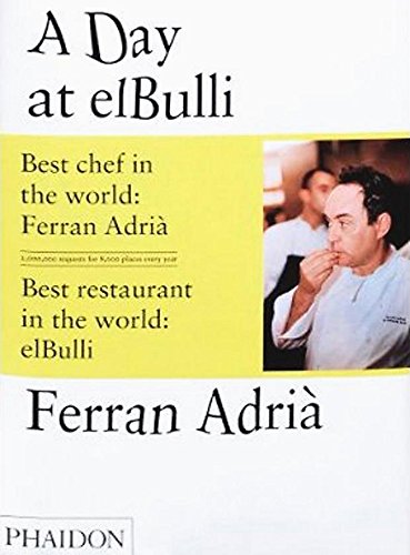 A Day at elBulli: An insight into the ideas, methods and creativity of Ferran Adria