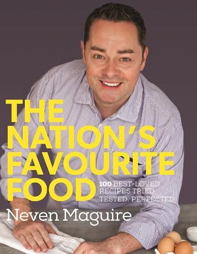 The Nation's Favourite Food: 100 Best-Loved Recipes Tried, Tested, Perfected