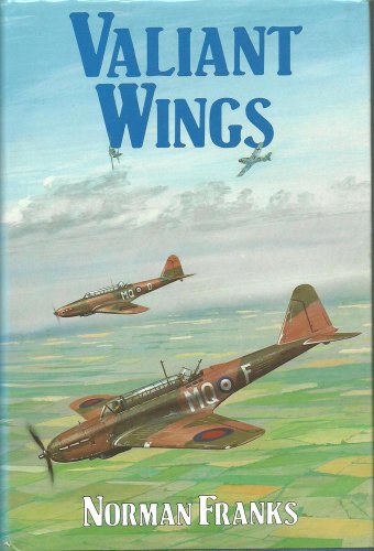 Valiant Wings: Battle and Blenheim Squadrons Over France, 1940