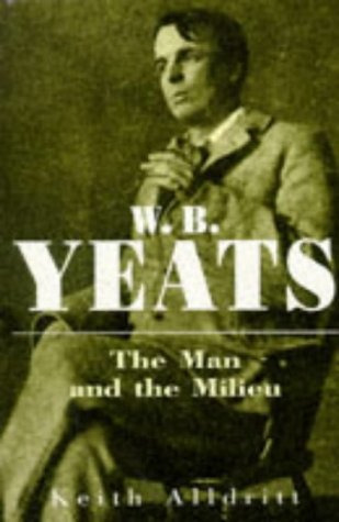 W.B.Yeats: The Man and the Milieu