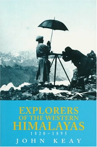 Explorers of the Western Himalayas, 1820-95: "When Men and Mountains Meet" and "Gilgit Game"