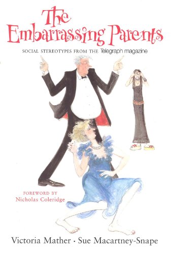 The Embarrassing Parents: And Other Social Stereotypes from the Telegraph Magazine