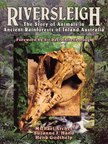 Riversleigh: Story of Animals in Ancient Rainforests of Inland Australia