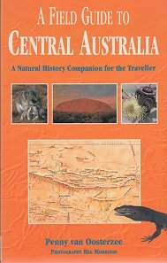 A Field Guide to Central Australia: A Natural History Companion for the Traveller