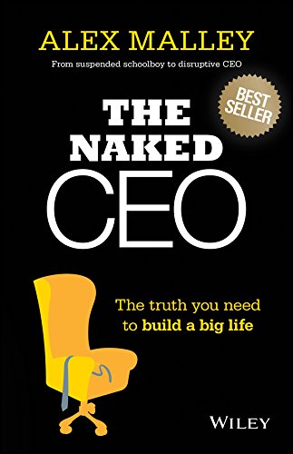 The Naked CEO: The Truth You Need to Build a Big Life