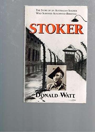 Stoker: The Story of an Australian Soldier Who Survived Auschwitz-Birkenau