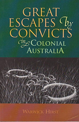 Great Escapes by Convicts in Colonial Australia