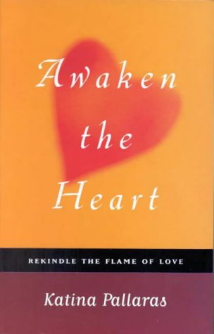 Awaken the Heart: Rekindle the Flame of Love