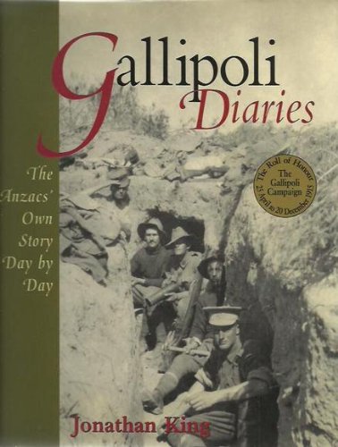 Gallipoli Diaries: The Anzac's Own Story Day by Day