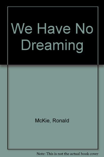 We Have No Dreaming