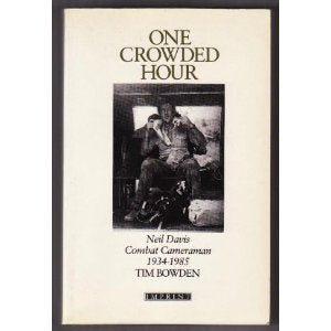 One Crowded Hour: Noel Davis, Combat Cameraman, 1934-85