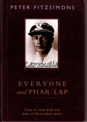 Everyone but Phar Lap: Face to Face with the Best of Australian Sport