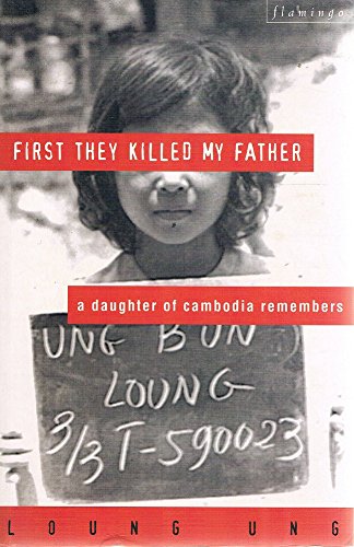 First They Killed My Father: A Daughter of Cambodia Remembers